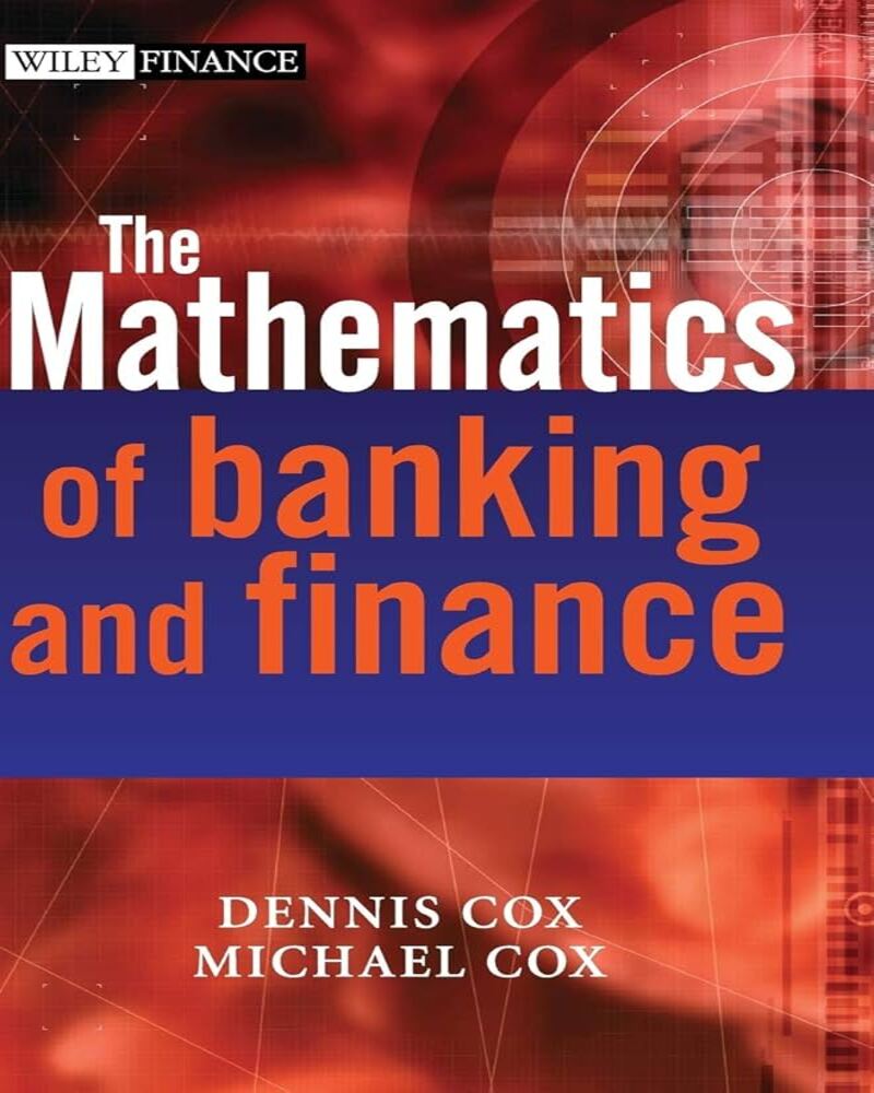 The Mathematics of Banking and Finance (The Wiley Finance Series)