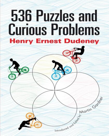 536 Puzzles and Curious Problems (Dover Math Games & Puzzles)