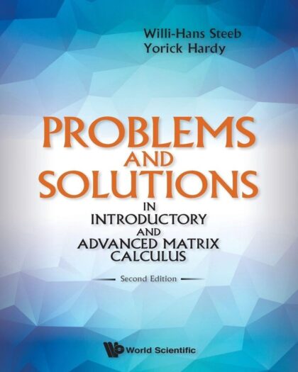 Problems And Solutions In Introductory And Advanced Matrix Calculus (Second Edition)
